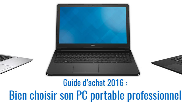 Comment bien choisir son PC portable professionnel ?